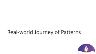 Real-world Journey of Patterns
 