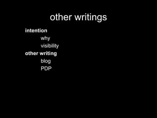 other writings intention why visibility  other writing blog PDP 