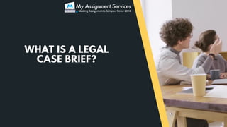 WHAT IS A LEGAL
CASE BRIEF?
 