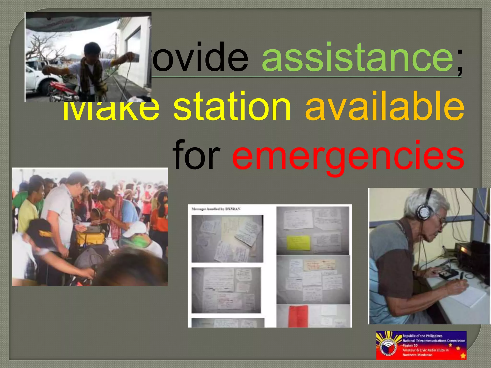 Provide assistance;
Make station available
for emergencies
 