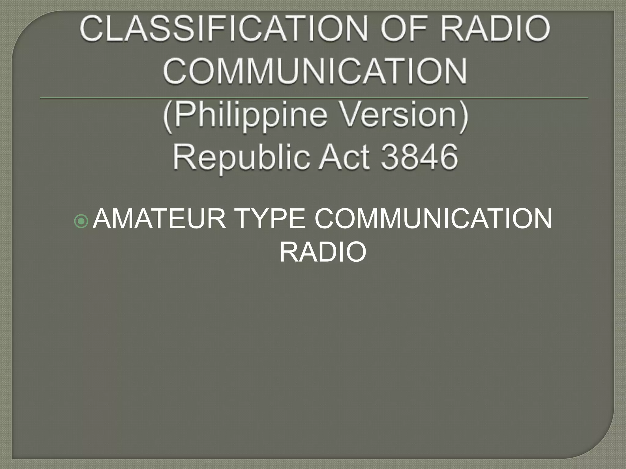 AMATEUR TYPE COMMUNICATION
RADIO
 