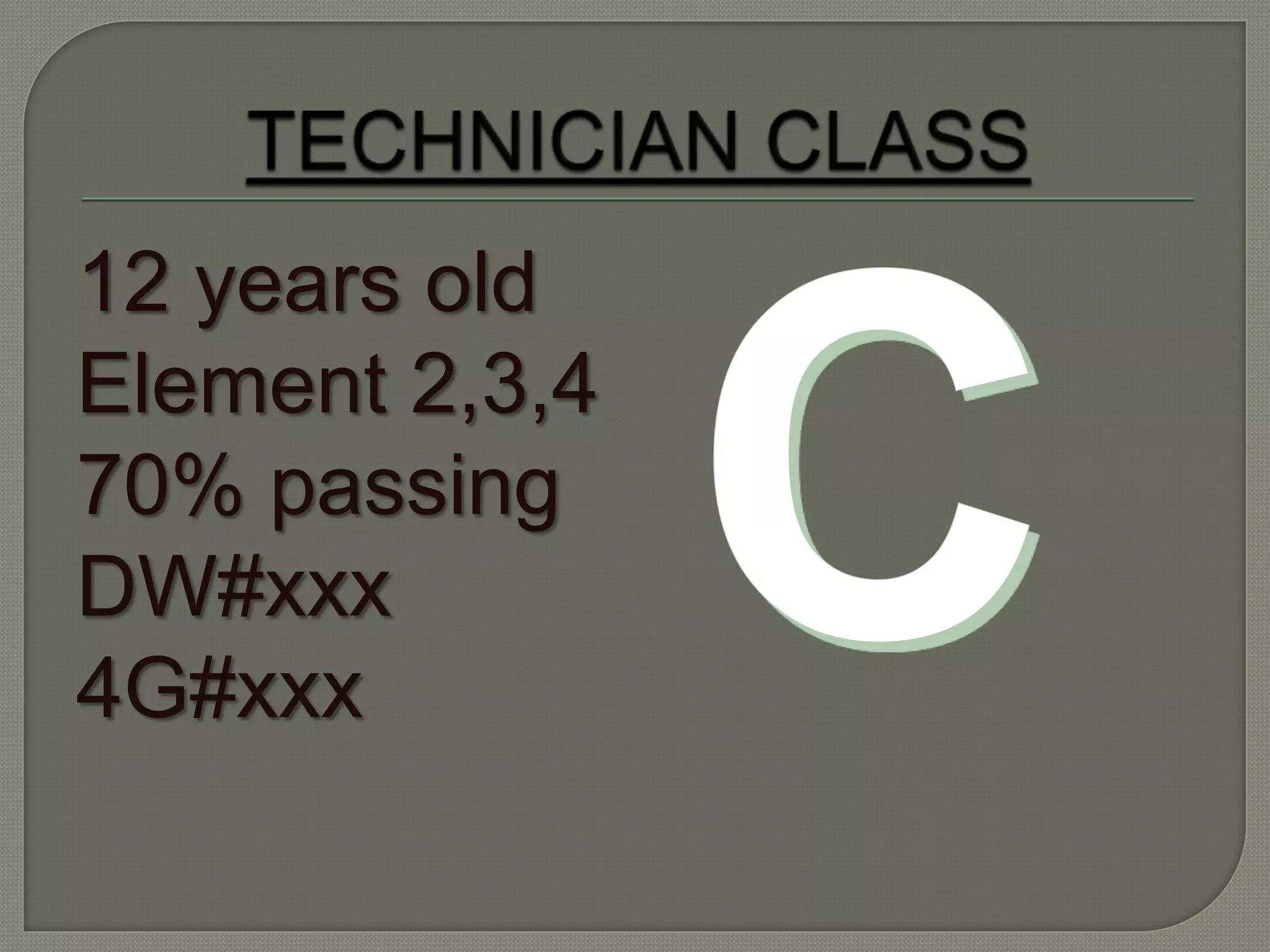 12 years old
Element 2,3,4
70% passing
DW#xxx
4G#xxx
 