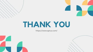 THANK YOU
https://www.aptuz.com/
 