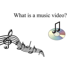 What is a music video? 
 