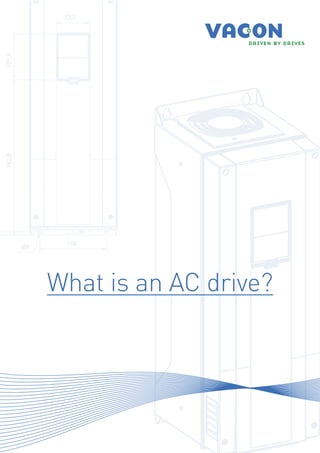 72,2
101,9
342,8




              148
        Ø9




             What is an AC drive?
 