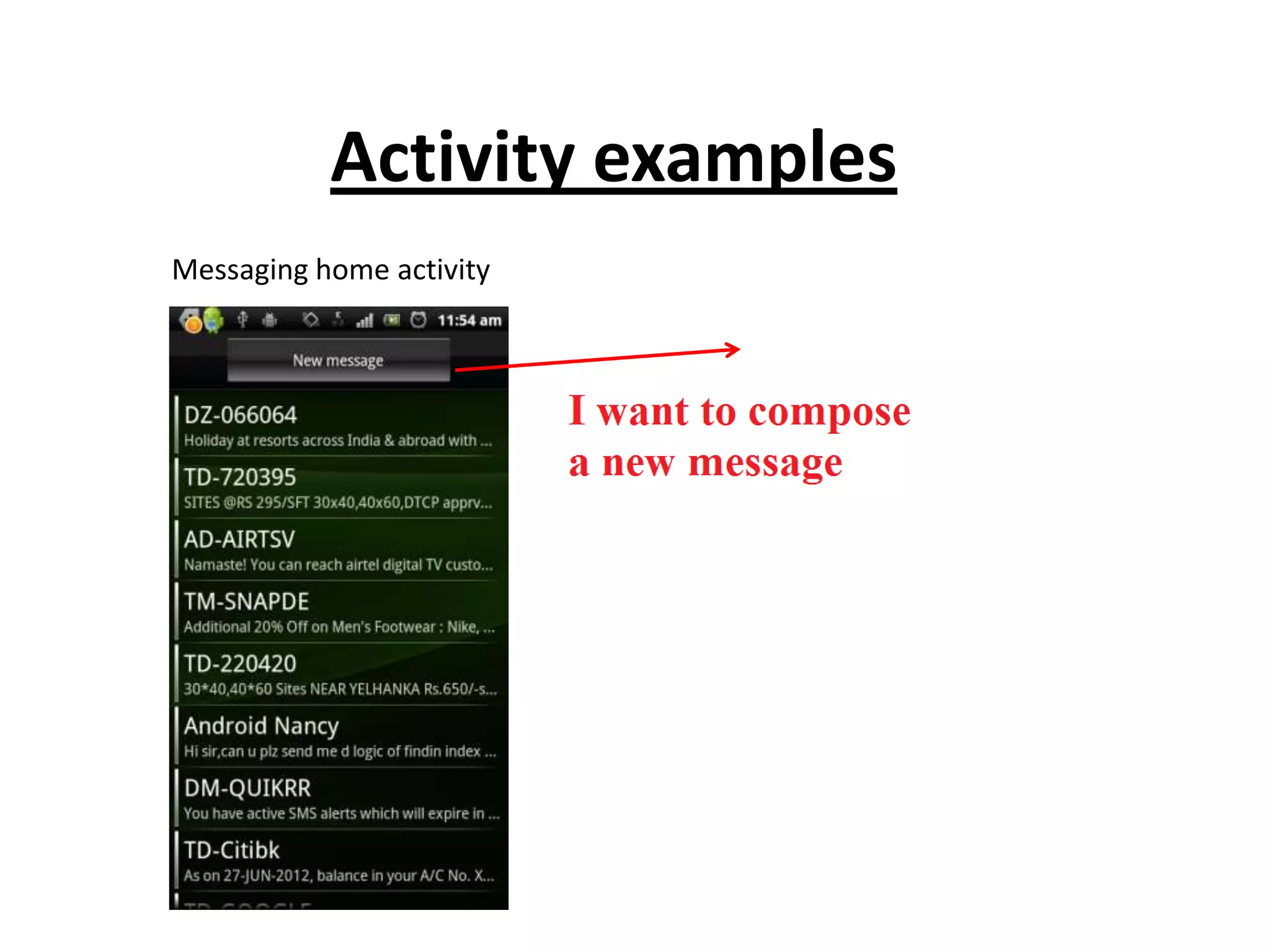 Activity examples
Messaging home activity
 