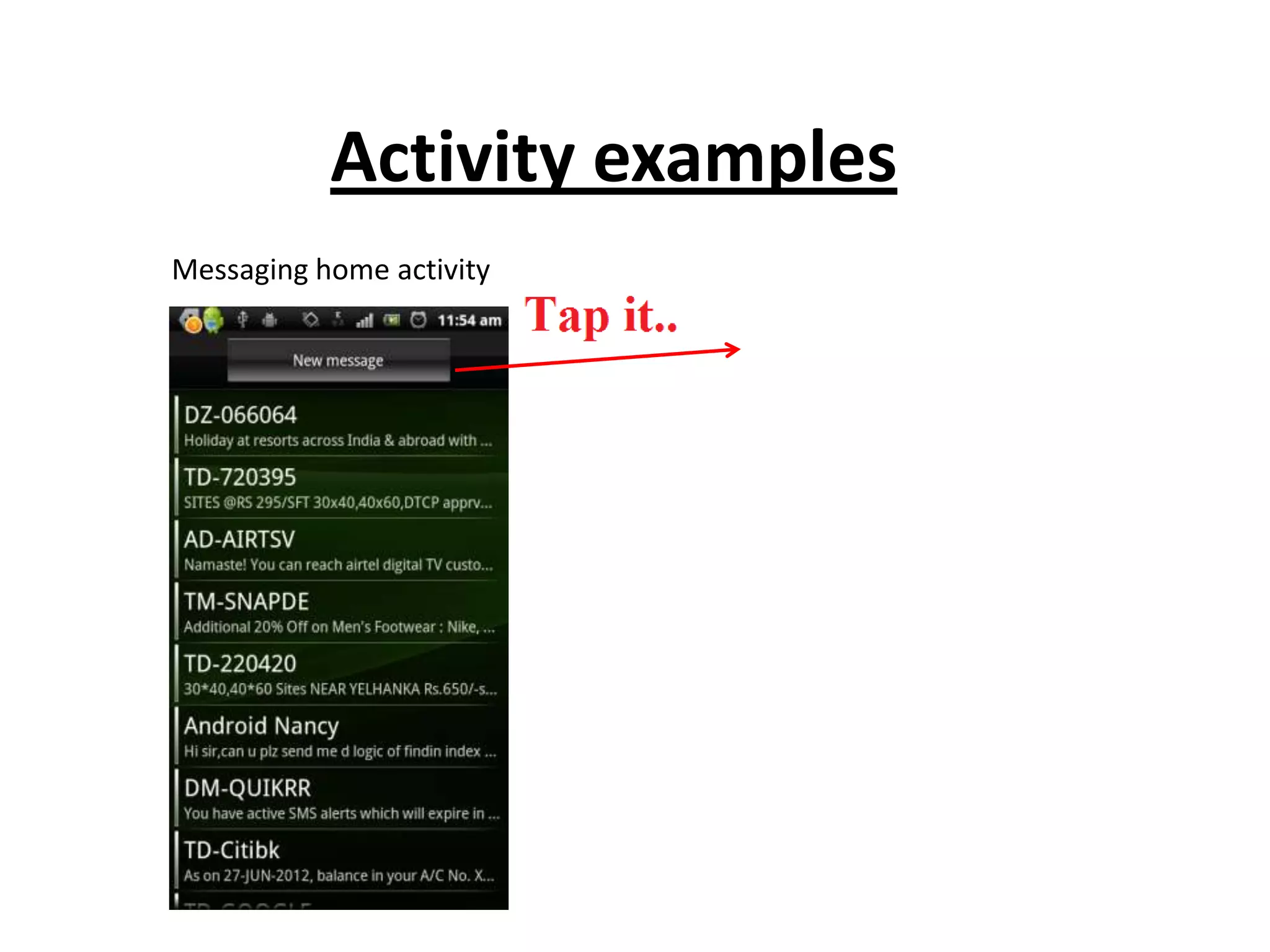 Activity examples
Messaging home activity
 