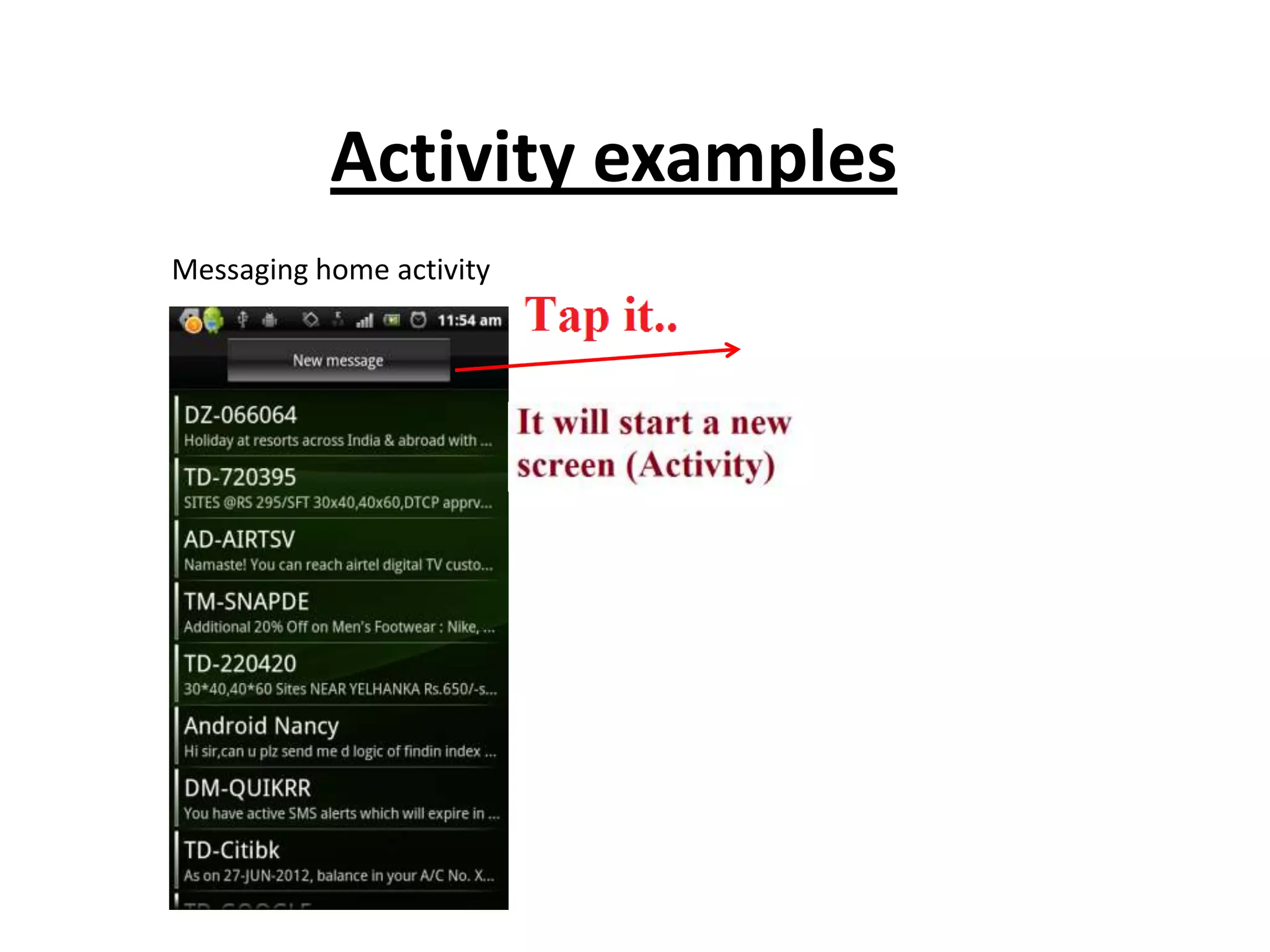 Activity examples
Messaging home activity
 
