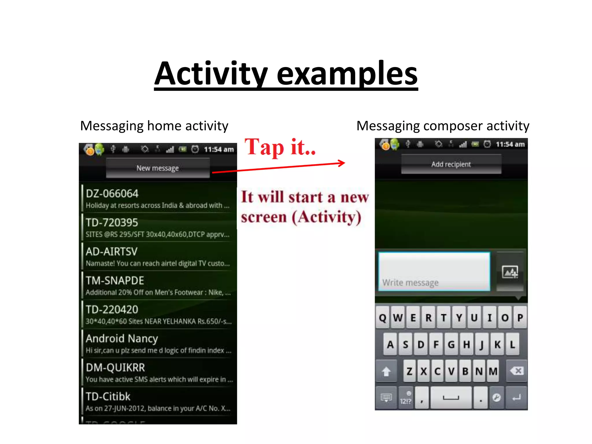 Activity examples
Messaging home activity Messaging composer activity
 