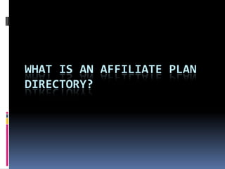 What Is an Affiliate Plan Directory? 