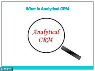 What is Analytical CRM
 