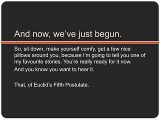 A contradiction, from outer spaceThis is possible in two cases:You just did something wrong, to reach that conclusion.You’re working in another system of geometry.	The second conclusion can only be made, when one is sure what the words ‘point’ and ‘line’ mean. Which are independent of the system we are talking with regard to.