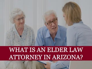 What is an Elder Attorney in Arizona?