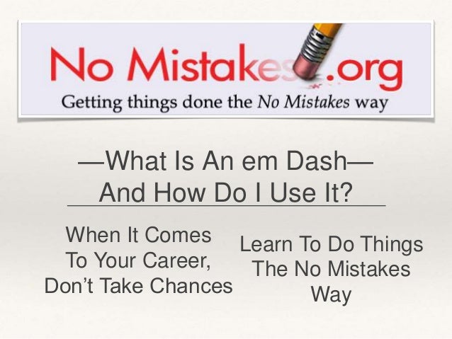 how dash to use a grammar It? and I What How Dash, em Is an Do Use how dash to use a grammar It? and I What How Dash, em Is an Do Use