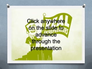 Click anywhere
on the slide to
advance
through the
presentation

 
