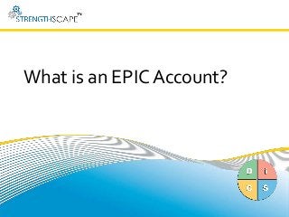 What is an EPIC Account?
 