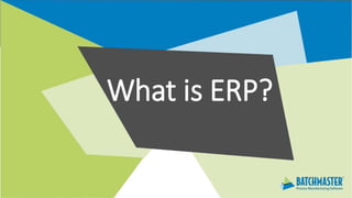 What is ERP?
 