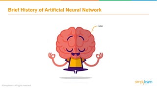 Brief History of Artificial Neural Network
Hello!
 