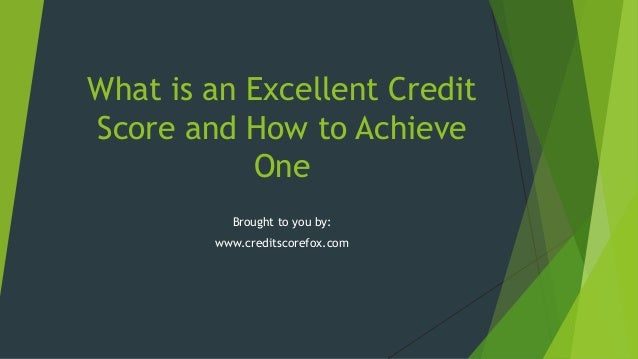 What Is An Excellent Credit Score And How To Achieve One
