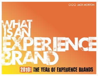 2010: THE YEAR OF EXPERIENCE BRANDS
                        2010: THE YEAR OF EXPERIENCE BRANDS   /1
 