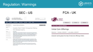 Regulation: Warnings
SEC - US FCA - UK
 