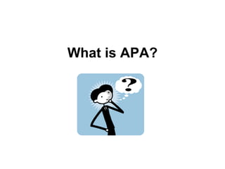 What is APA? 