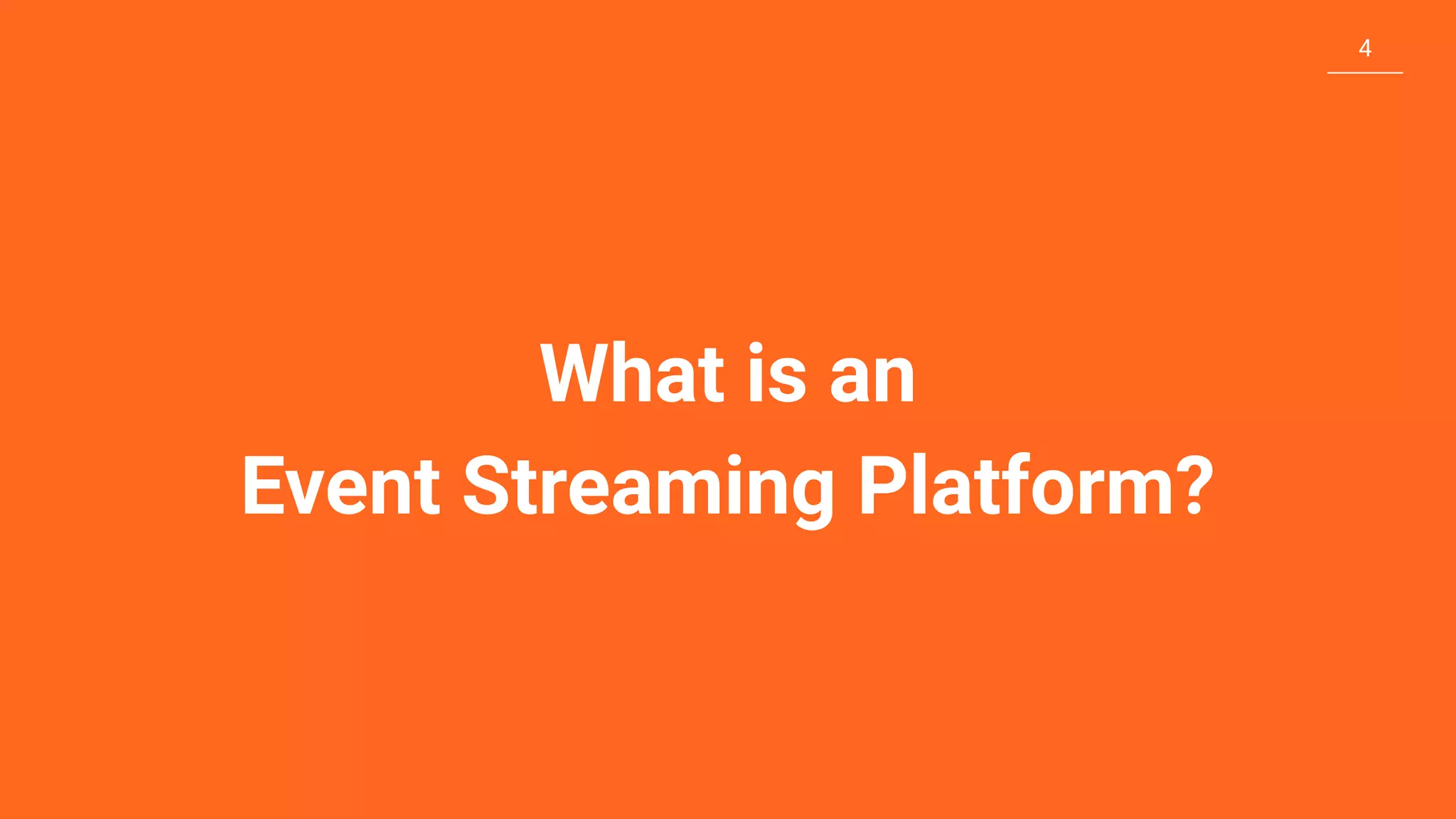 44 What is an Event Streaming Platform? 
