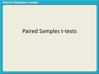 Paired Samples t-tests 
 