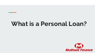 What is a Personal Loan?
 