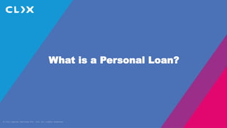 © Clix Capital Services Pvt. Ltd. All rights reserved.
What is a Personal Loan?
 