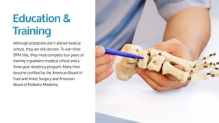 Podiatry Learning What is a Podiatrist? | PDF