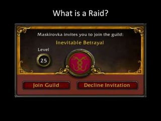 What is a Raid?
 
