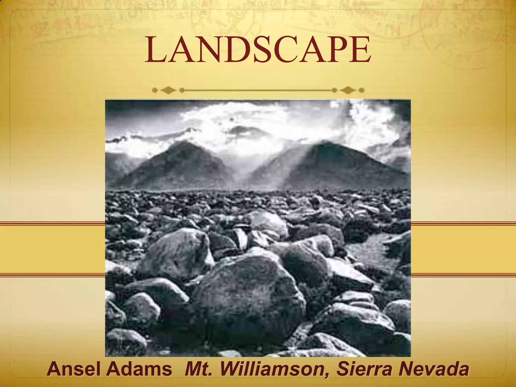 LANDSCAPE




Ansel Adams Mt. Williamson, Sierra Nevada
 