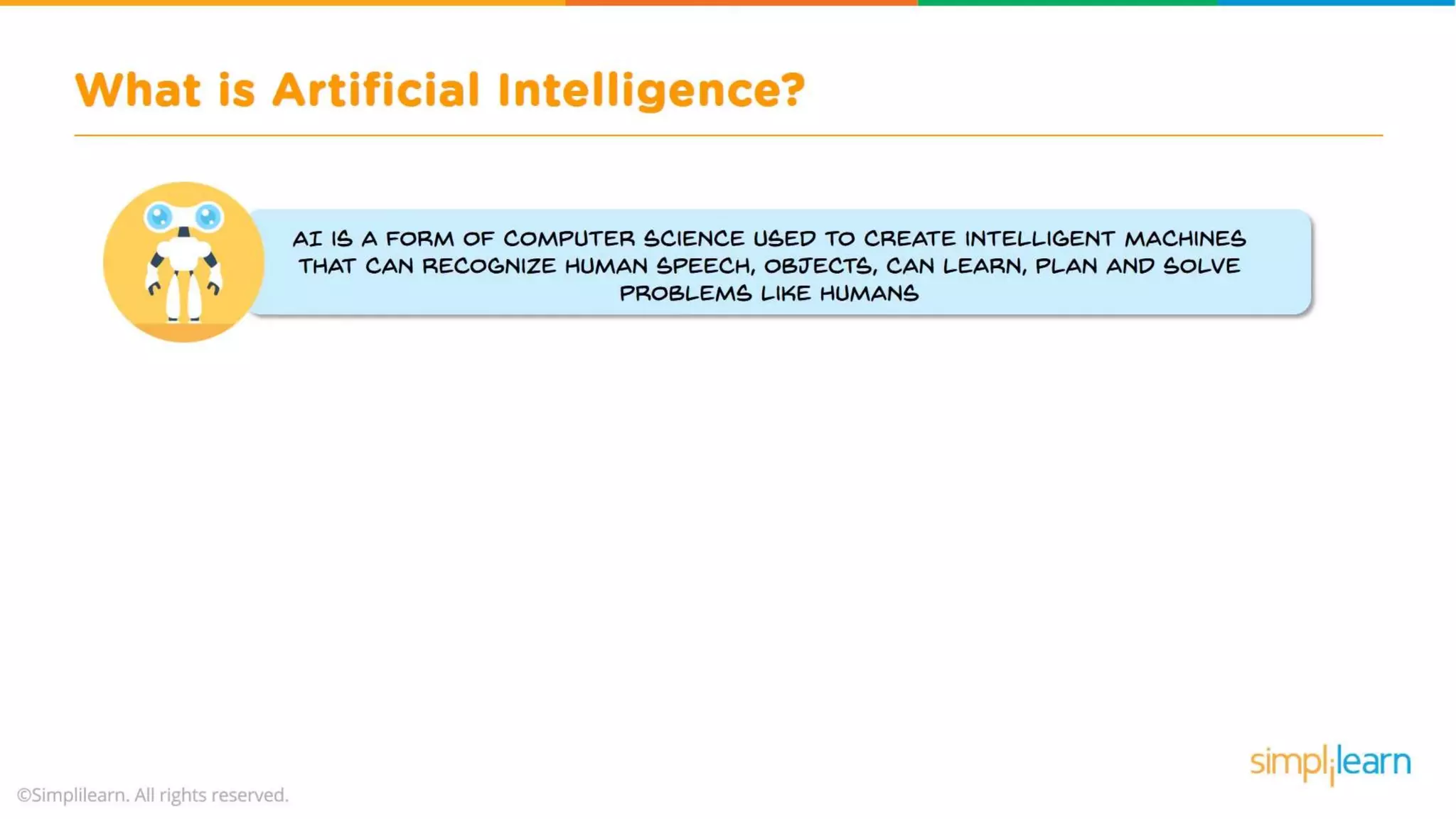 What Is Artificial Intelligence? | Artificial Intelligence For Beginners | What is AI? | Simplilearn