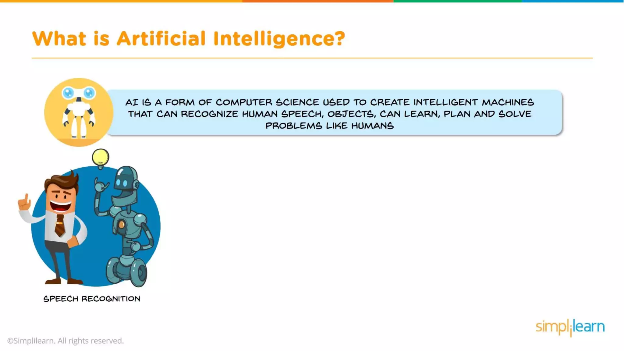 What Is Artificial Intelligence? | Artificial Intelligence For Beginners | What is AI? | Simplilearn