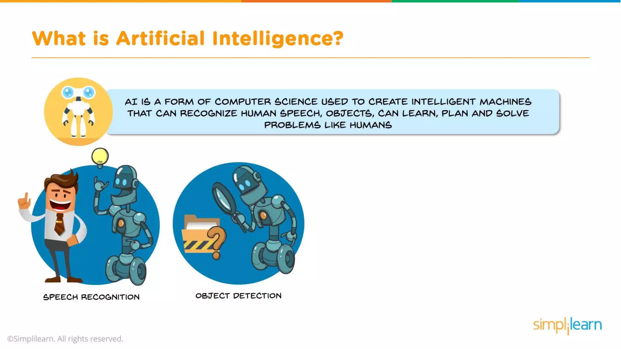 What Is Artificial Intelligence? | Artificial Intelligence For Beginners | What is AI? | Simplilearn