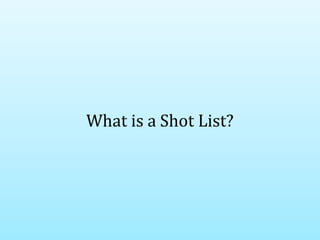 What is a Shot List?

 