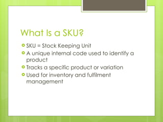 What Is a SKU ? ( Stock Keeping Unit ) | PPTX