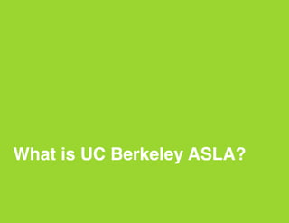 What is UC Berkeley ASLA?
 