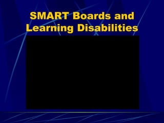 SMART Boards and Learning Disabilities 