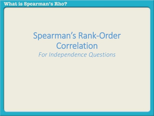 What Is A Spearman S Rank Order Correlation Independence