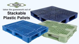 Transpack Rack Solution What is a Stackable Pallet? - TranPak | PDF