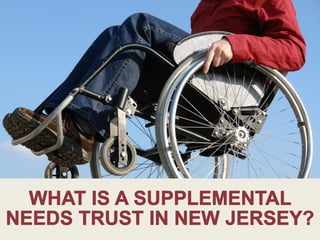 What is a Supplemental Needs Trust in New Jersey?