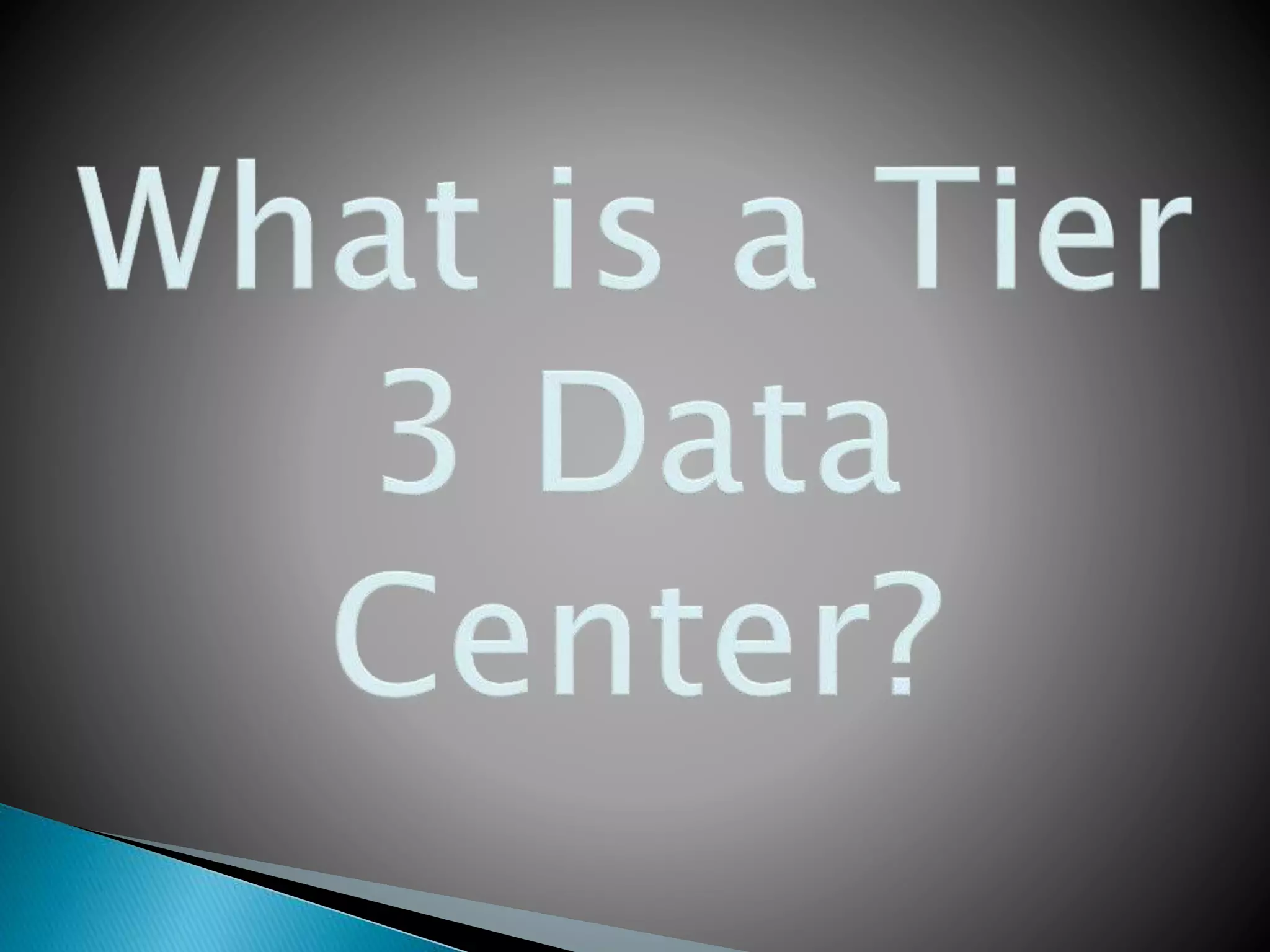 What is a tier 3 data center ppt