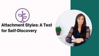 What is Attachment Styles: A Test for Self-Discovery? | PDF