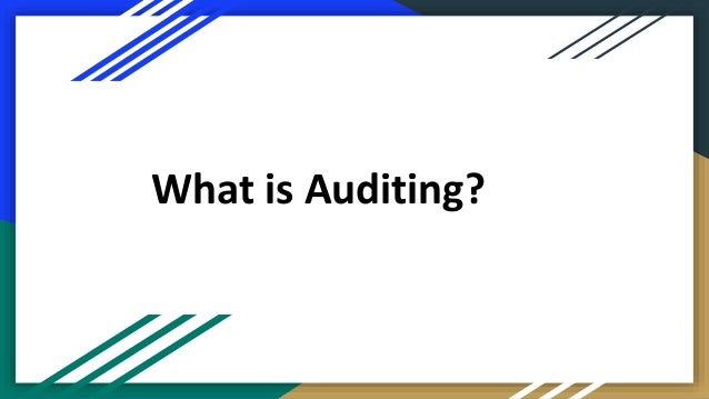 What is Auditing?
 