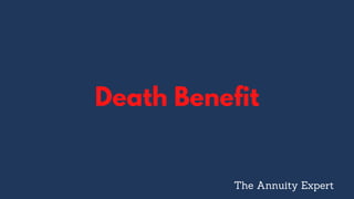 Death Benefit
The Annuity Expert
 