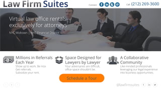 @lawﬁrmsuites9
Virtual law oﬃce rentals
exclusively for attorneys
NYC Midtown | NYC Financial District
Call: (212) 269-360...