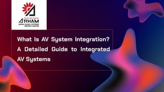Av Integration Distribution What Is AV System Integration? A Detailed Guide to Integrated AV ...