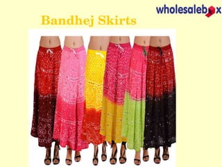 Bandhej Skirts
 